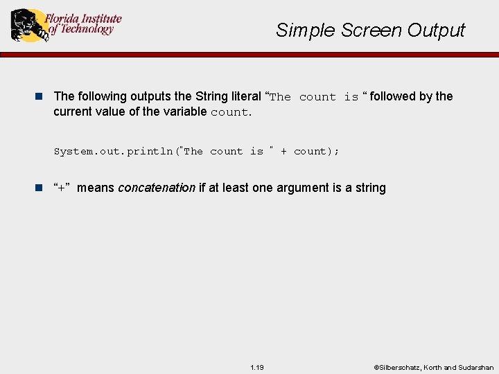Simple Screen Output n The following outputs the String literal “The count is “