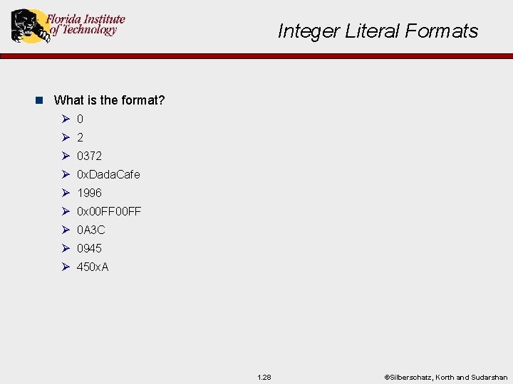 Integer Literal Formats n What is the format? Ø Ø Ø Ø Ø 0