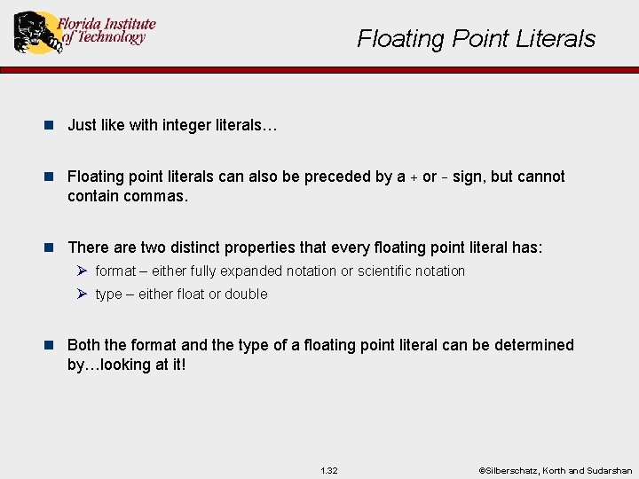 Floating Point Literals n Just like with integer literals… n Floating point literals can