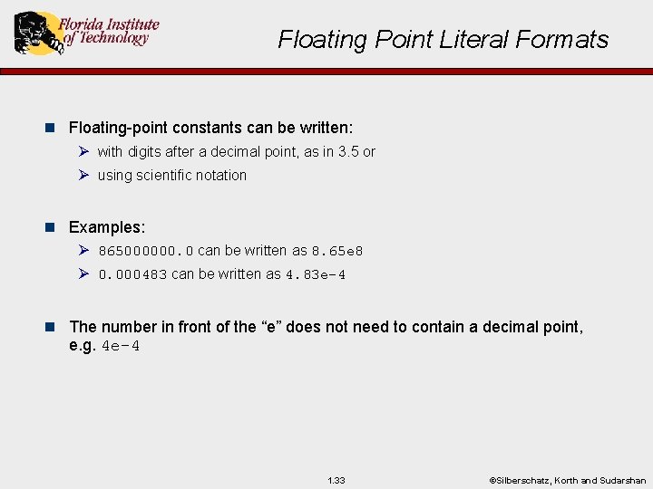 Floating Point Literal Formats n Floating-point constants can be written: Ø with digits after