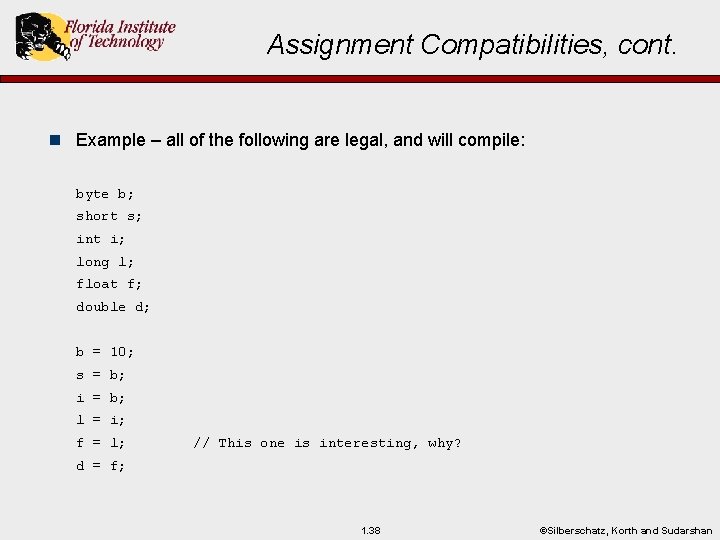 Assignment Compatibilities, cont. n Example – all of the following are legal, and will