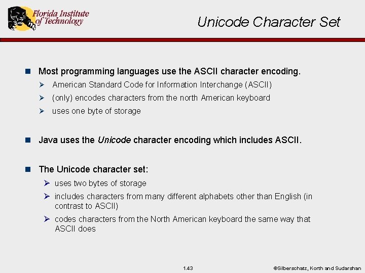 Unicode Character Set n Most programming languages use the ASCII character encoding. Ø American