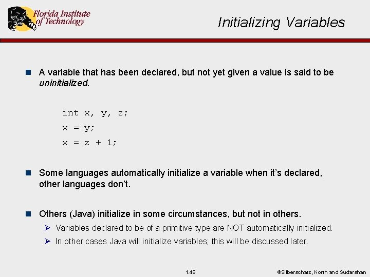 Initializing Variables n A variable that has been declared, but not yet given a