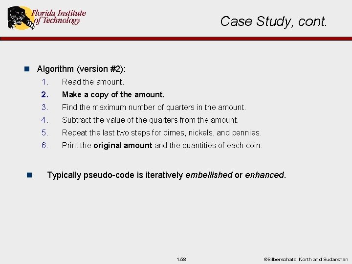 Case Study, cont. n Algorithm (version #2): 1. 2. 3. 4. 5. 6. n