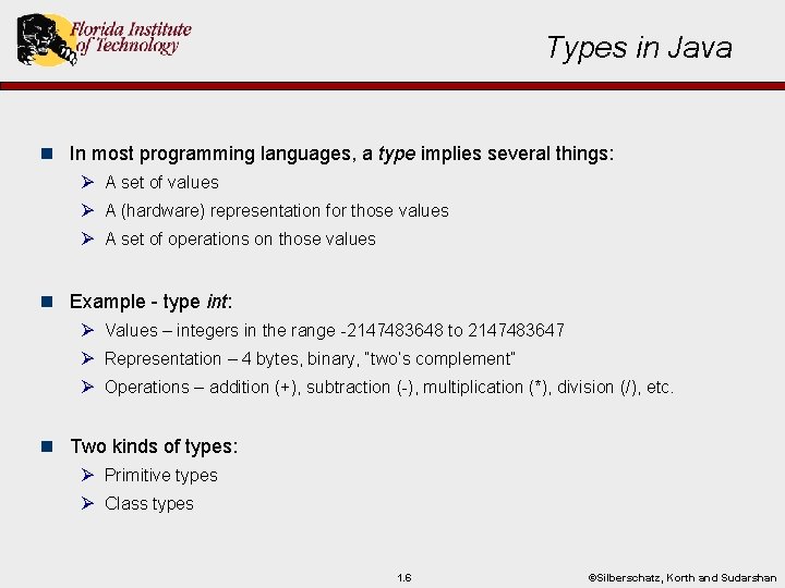 Types in Java n In most programming languages, a type implies several things: Ø