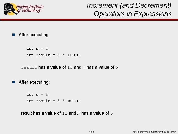 Increment (and Decrement) Operators in Expressions n After executing: int m = 4; int