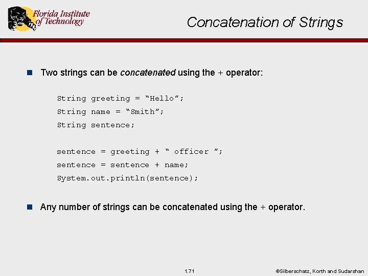 Concatenation of Strings n Two strings can be concatenated using the + operator: String