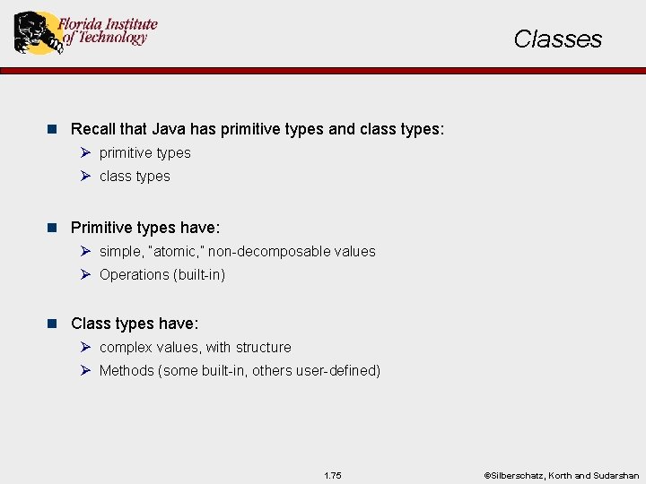 Classes n Recall that Java has primitive types and class types: Ø primitive types