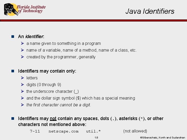 Java Identifiers n An identifier: Ø a name given to something in a program