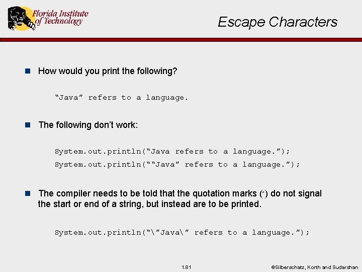 Escape Characters n How would you print the following? “Java” refers to a language.