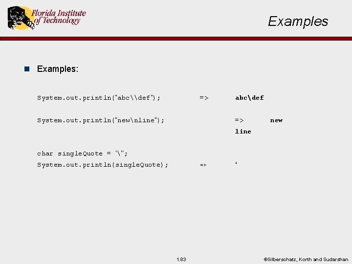 Examples n Examples: System. out. println(“abc\def”); => System. out. println(“newnline”); abcdef => new line