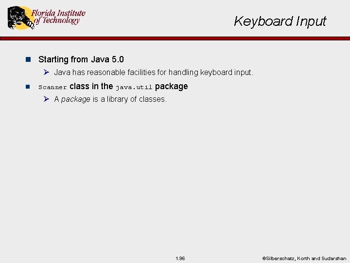Keyboard Input n Starting from Java 5. 0 Ø Java has reasonable facilities for