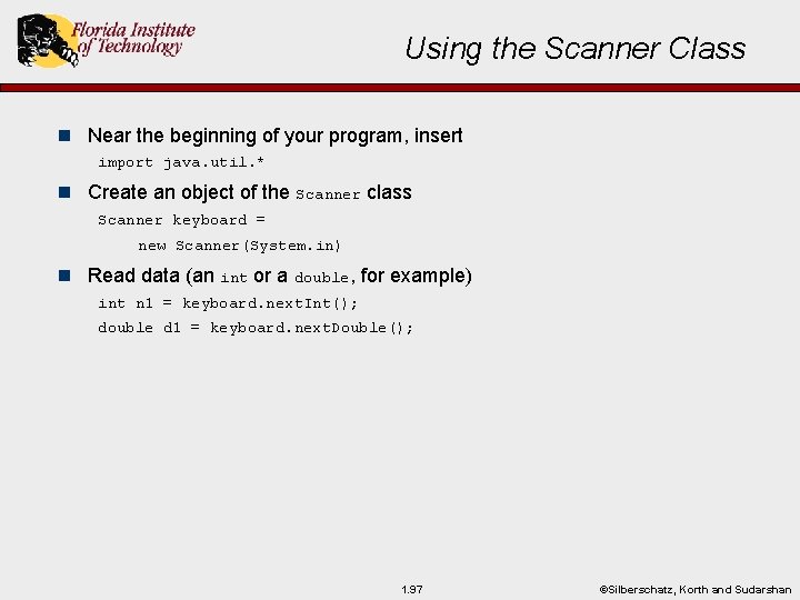 Using the Scanner Class n Near the beginning of your program, insert import java.