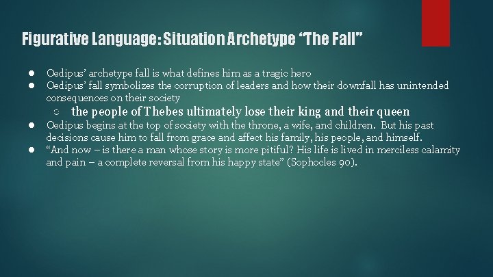 Figurative Language: Situation Archetype “The Fall” ● Oedipus’ archetype fall is what defines him