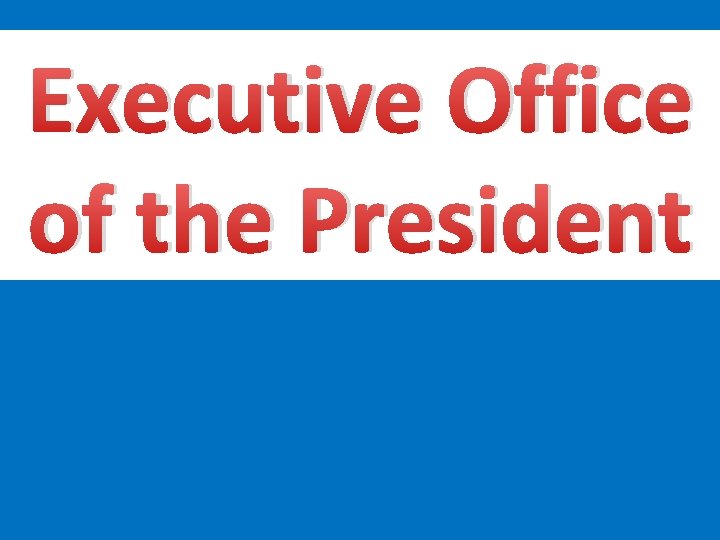 Executive Office of the President 