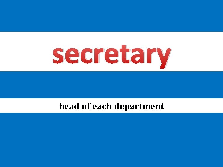 secretary head of each department 