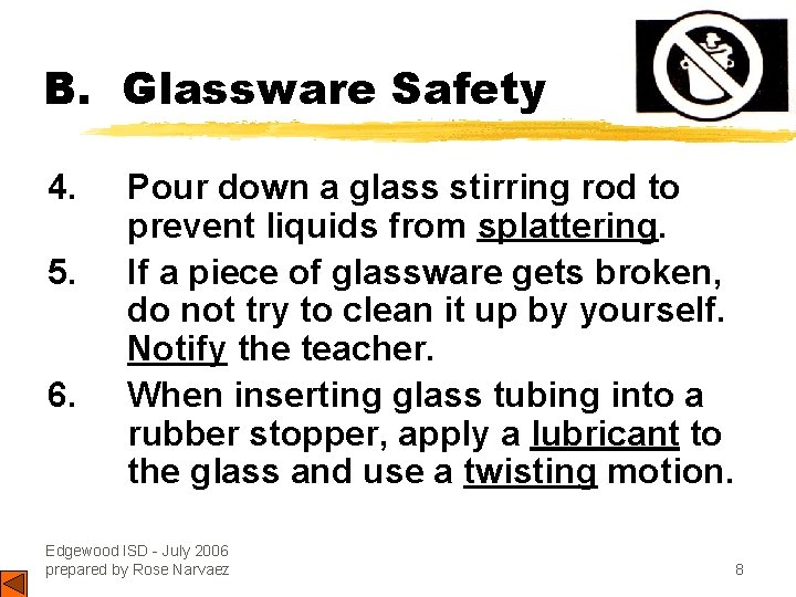 B. Glassware Safety 4. 5. 6. Pour down a glass stirring rod to prevent