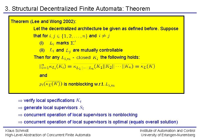 3. Structural Decentralized Finite Automata: Theorem (Lee and Wong 2002): Let the decentralized architecture