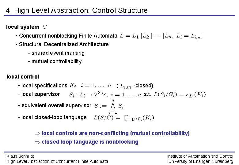 4. High-Level Abstraction: Control Structure local system • Concurrent nonblocking Finite Automata • Structural