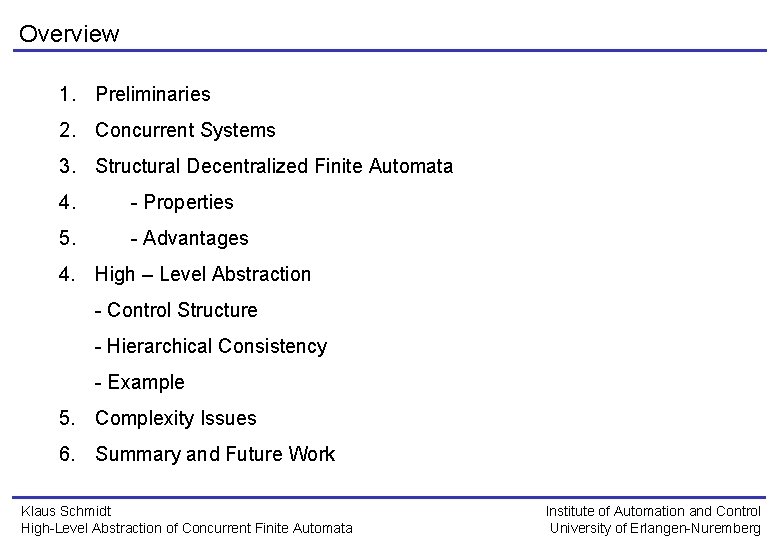 Overview 1. Preliminaries 2. Concurrent Systems 3. Structural Decentralized Finite Automata 4. - Properties