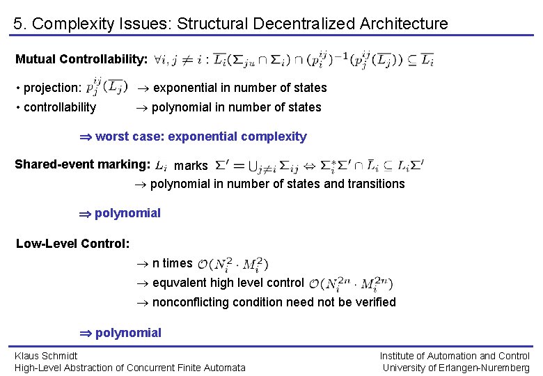 5. Complexity Issues: Structural Decentralized Architecture Mutual Controllability: • projection: exponential in number of