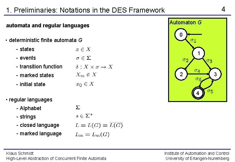 4 1. Preliminaries: Notations in the DES Framework automata and regular languages • deterministic