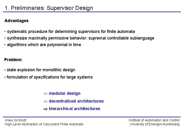 1. Preliminaries: Supervisor Design Advantages • systematic procedure for determining supervisors for finite automata