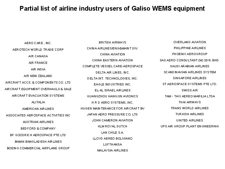 Partial list of airline industry users of Galiso WEMS equipment AERO CARE , INC.