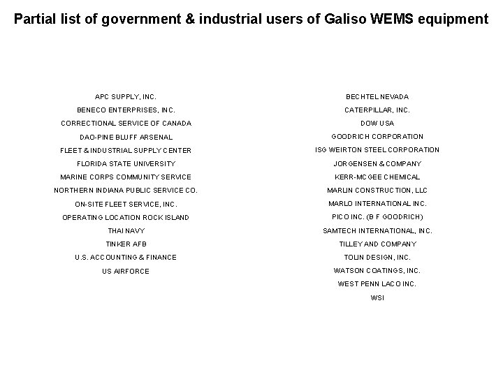 Partial list of government & industrial users of Galiso WEMS equipment APC SUPPLY, INC.