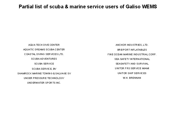 Partial list of scuba & marine service users of Galiso WEMS AQUA TECH DIVE