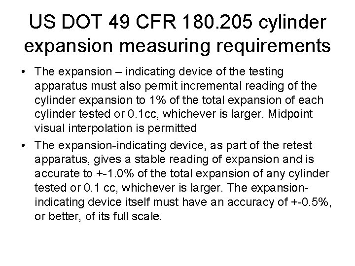 US DOT 49 CFR 180. 205 cylinder expansion measuring requirements • The expansion –