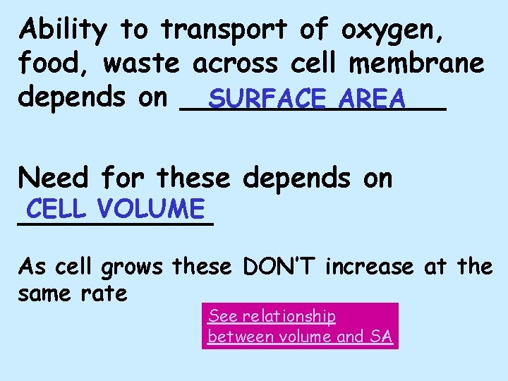 Ability to transport of oxygen, food, waste across cell membrane depends on ________ SURFACE