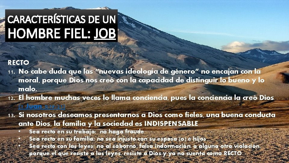 CARACTERÍSTICAS DE UN HOMBRE FIEL: JOB RECTO 11. No cabe duda que las “nuevas