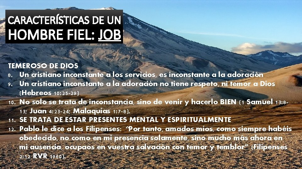 CARACTERÍSTICAS DE UN HOMBRE FIEL: JOB TEMEROSO DE DIOS 8. Un cristiano inconstante a
