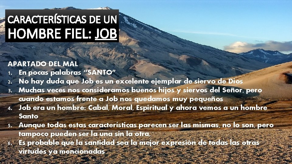 CARACTERÍSTICAS DE UN HOMBRE FIEL: JOB APARTADO DEL MAL 1. En pocas palabras “SANTO”