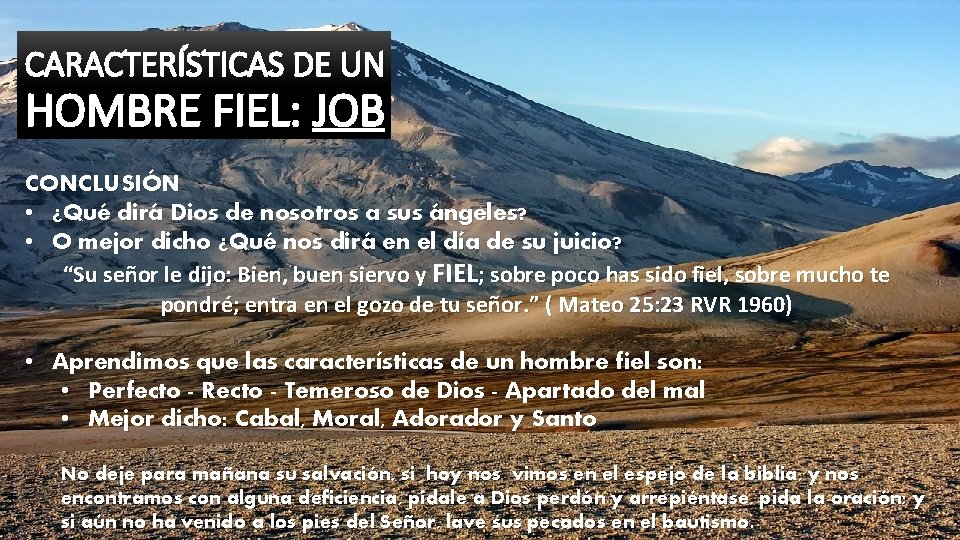 CARACTERÍSTICAS DE UN HOMBRE FIEL: JOB CONCLUSIÓN • ¿Qué dirá Dios de nosotros a
