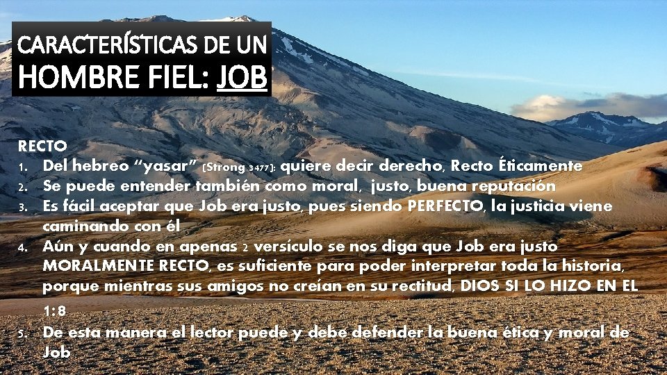 CARACTERÍSTICAS DE UN HOMBRE FIEL: JOB RECTO 1. Del hebreo “yasar” (Strong 3477): quiere