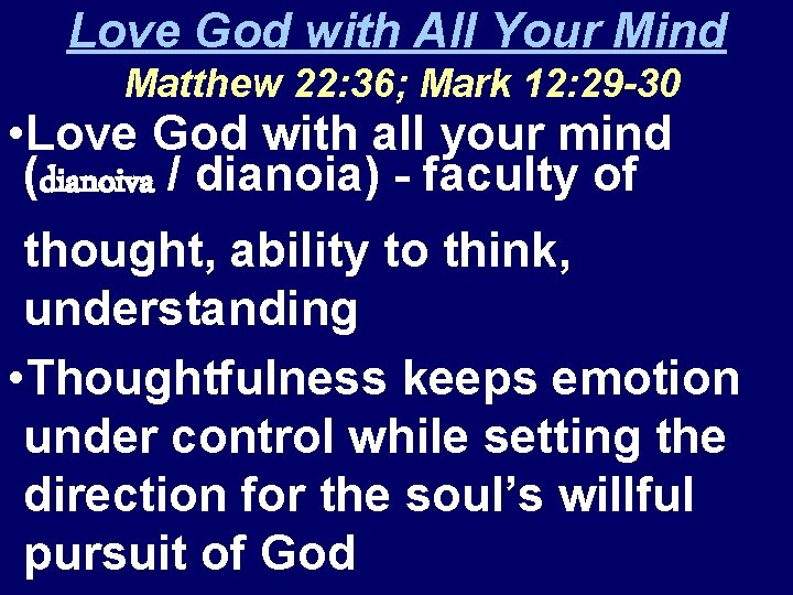 Love God with All Your Mind Matthew 22: 36; Mark 12: 29 -30 •