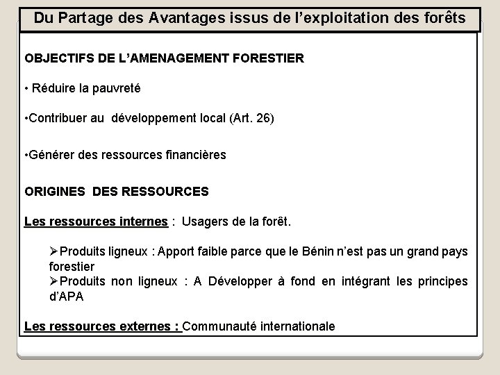 Du Partage des Avantages issus de l’exploitation des forêts OBJECTIFS DE L’AMENAGEMENT FORESTIER •