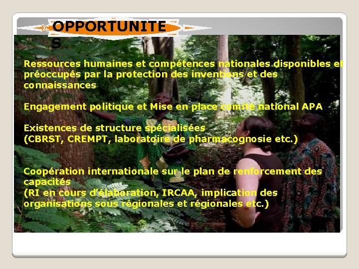  OPPORTUNITE S Ressources humaines et compétences nationales disponibles et préoccupés par la protection