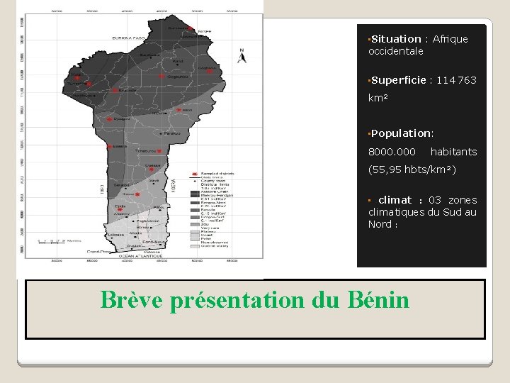  • Situation : Afrique occidentale • Superficie : 114 763 km² • Population: