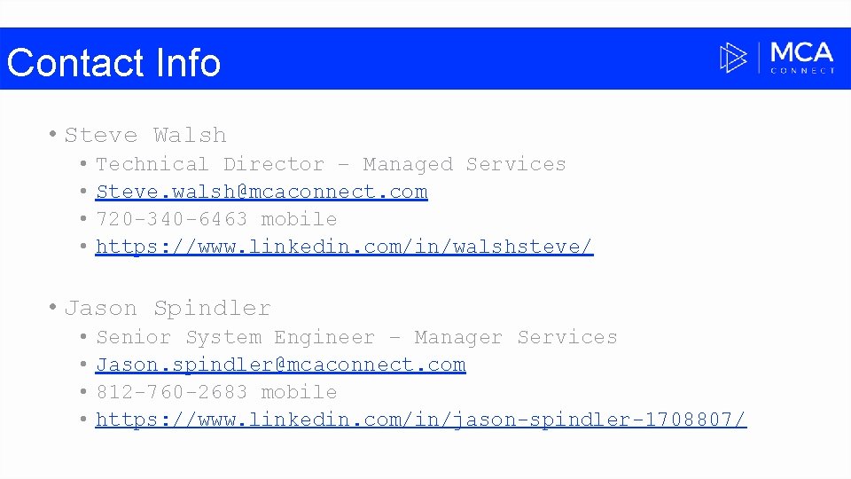 Contact Info • Steve Walsh • • Technical Director – Managed Services Steve. walsh@mcaconnect.