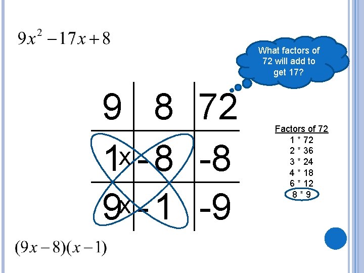 What factors of 72 will add to get 17? 9 8 72 1 x