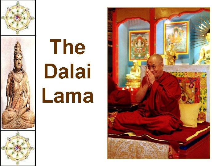The Dalai Lama 