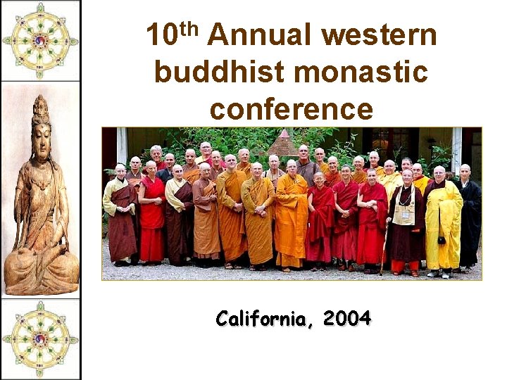 th 10 Annual western buddhist monastic conference California, 2004 