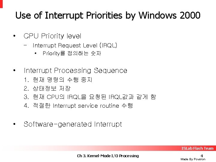Use of Interrupt Priorities by Windows 2000 • CPU Priority level – Interrupt Request