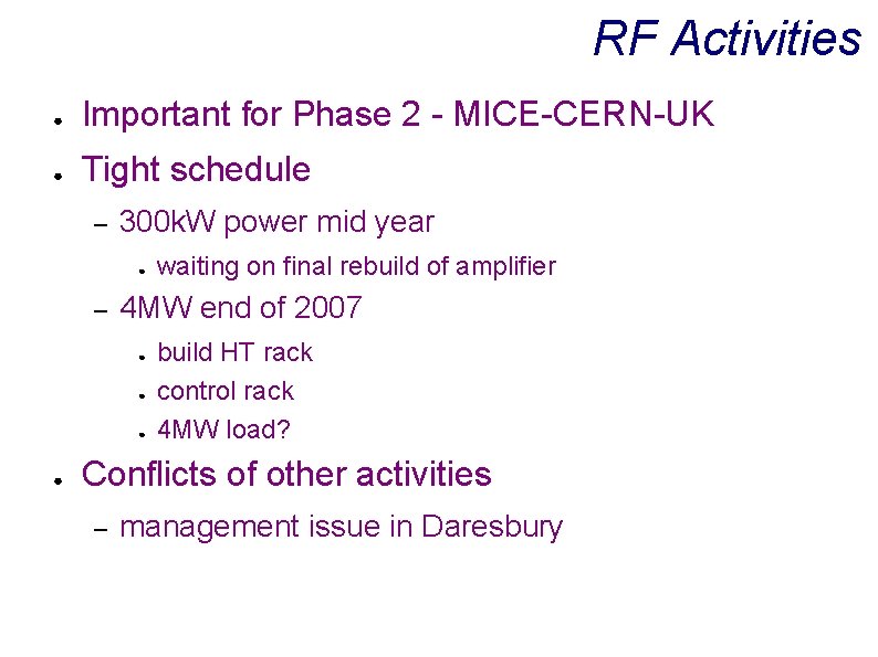 RF Activities ● Important for Phase 2 - MICE-CERN-UK ● Tight schedule – 300