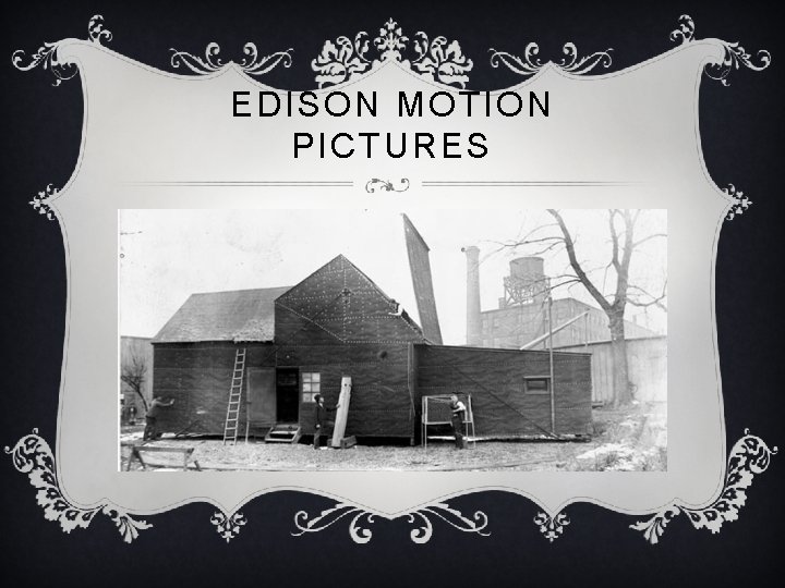 EDISON MOTION PICTURES 