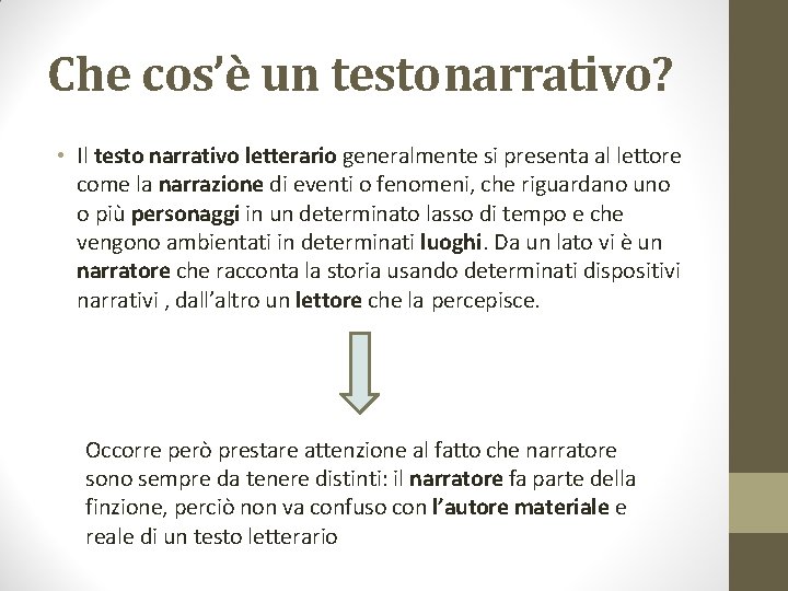 Che cos’è un testo narrativo? • Il testo narrativo letterario generalmente si presenta al