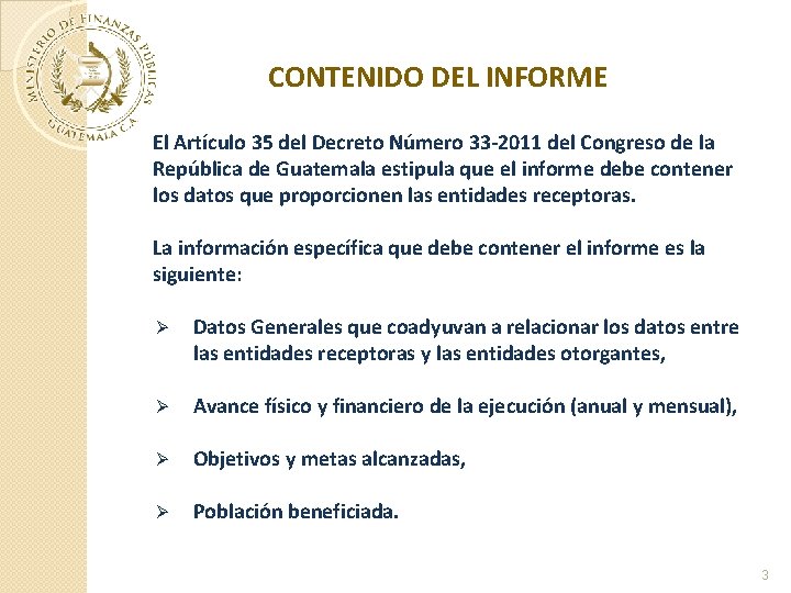 CONTENIDO DEL INFORME El Artículo 35 del Decreto Número 33 -2011 del Congreso de